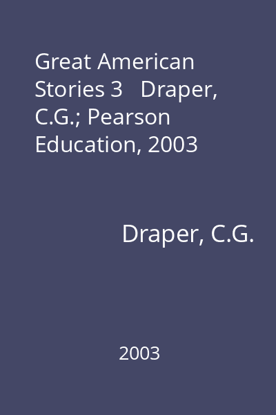 Great American Stories 3   Draper, C.G.; Pearson Education, 2003