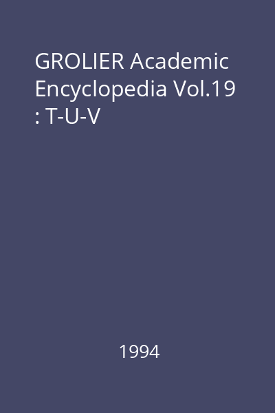 GROLIER Academic Encyclopedia Vol.19 : T-U-V