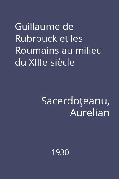 Guillaume de Rubrouck et les Roumains au milieu du XIIIe siècle