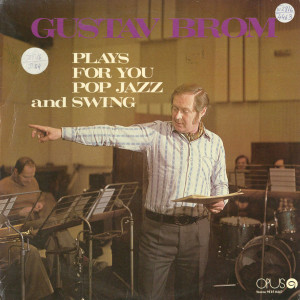 Gustav Brom: Plays for you Pop Jazz and Swing