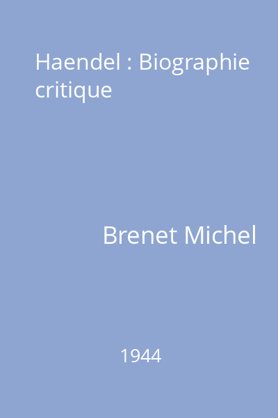Haendel : Biographie critique