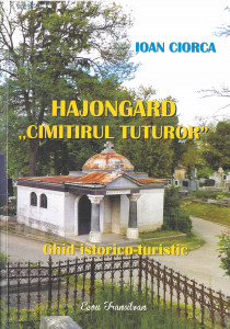 Hajongard - „Cimitirul tuturor” : ghid istorico-turistic