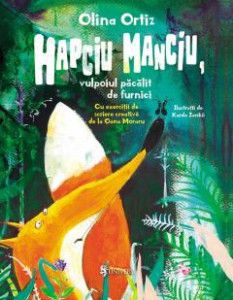Hapciu Manciu, vulpoiul păcălit de furnici : cu exerciţii de scriere creativă de la Oana Moraru