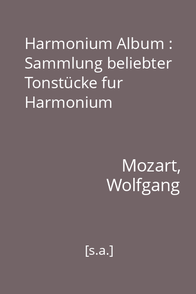 Harmonium Album : Sammlung beliebter Tonstücke fur Harmonium