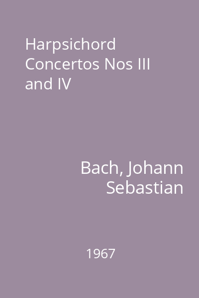 Harpsichord Concertos Nos III and IV