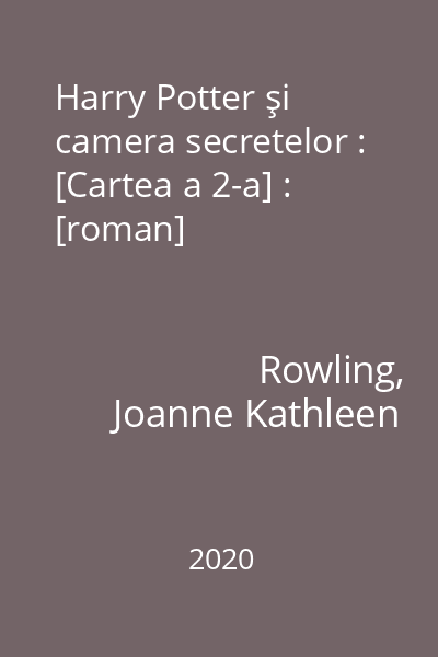 Harry Potter şi camera secretelor : [Cartea a 2-a] : [roman]
