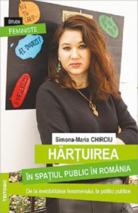 Hărțuirea în spațiul public din România : abordări teoretice și politice : de la invizibilitatea fenomenului, la politici publice