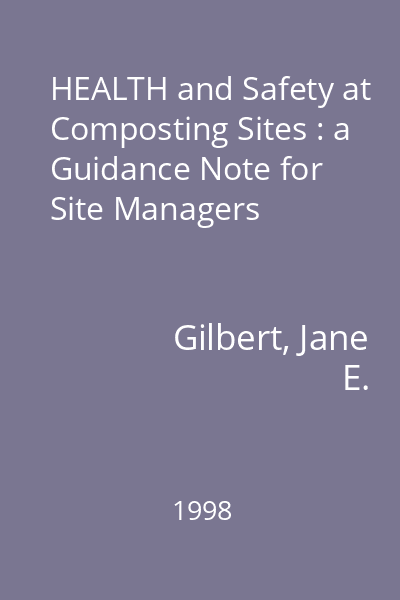 HEALTH and Safety at Composting Sites : a Guidance Note for Site Managers