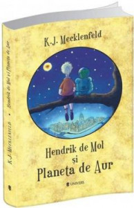 Hendrik de Mol și Planeta de Aur : [roman]