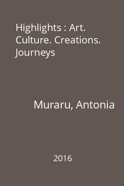 Highlights : Art. Culture. Creations. Journeys