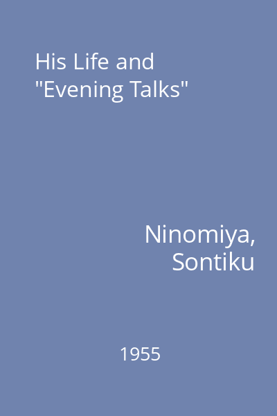 His Life and "Evening Talks"