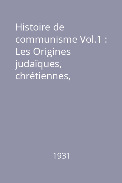 Histoire de communisme Vol.1 : Les Origines judaïques, chrétiennes, grecques, latines