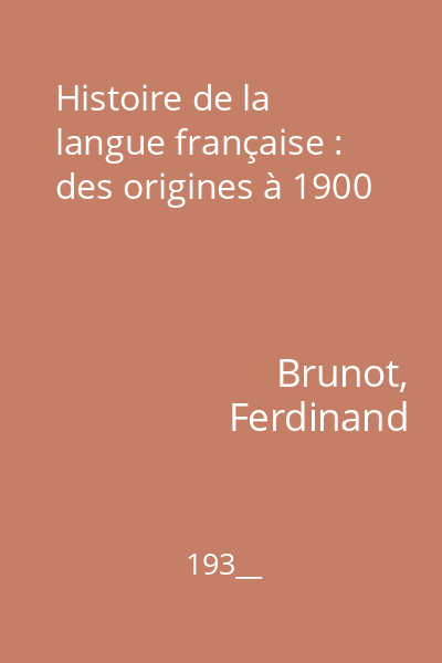 Histoire de la langue française : des origines à 1900