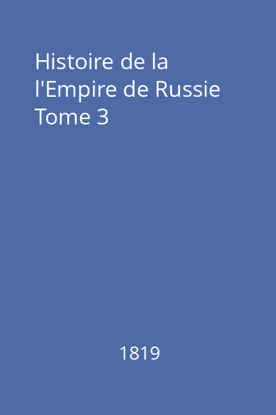 Histoire de la l'Empire de Russie Tome 3
