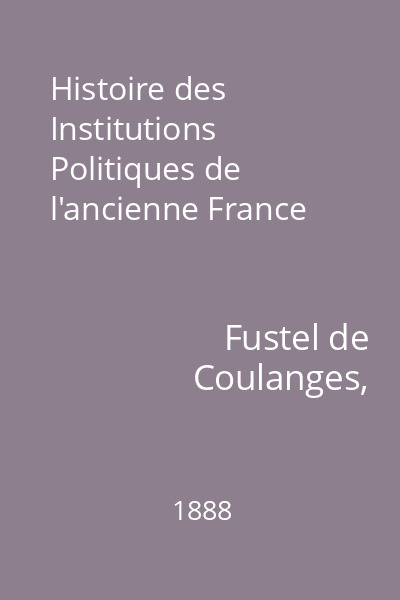 Histoire des Institutions Politiques de l'ancienne France