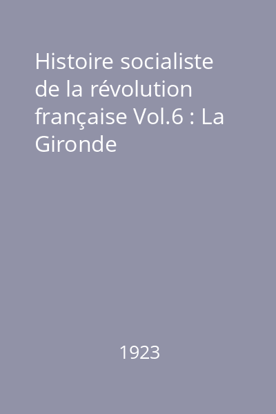Histoire socialiste de la révolution française Vol.6 : La Gironde