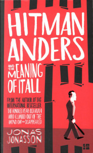 Hitman Anders and the Meaning of It All : [novel]