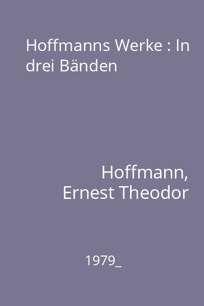 Hoffmanns Werke : In drei Bänden