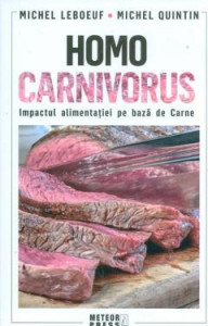 Homo carnivorus : impactul alimentaíei pe bază de carne
