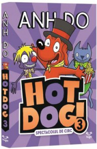 Hot Dog! : Spectacolul de circ : [Cartea a 3-a] : [roman]