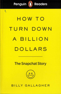 How to Turn Down a Billion Dollars : The Snapchat Story : Level 2