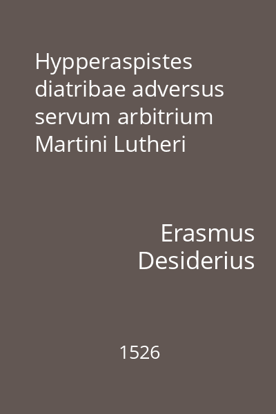 Hypperaspistes diatribae adversus servum arbitrium Martini Lutheri