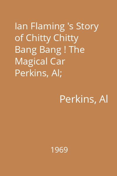 Ian Flaming 's Story of Chitty Chitty Bang Bang ! The Magical Car   Perkins, Al; Collins, 1969