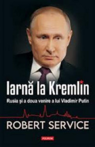Iarnă la Kremlin : Rusia și a doua venire a lui Vladimir Putin