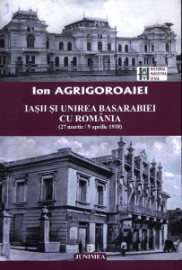 Iașii și unirea Basarabiei cu România : (27 martie - 9 aprilie 1918) : studii