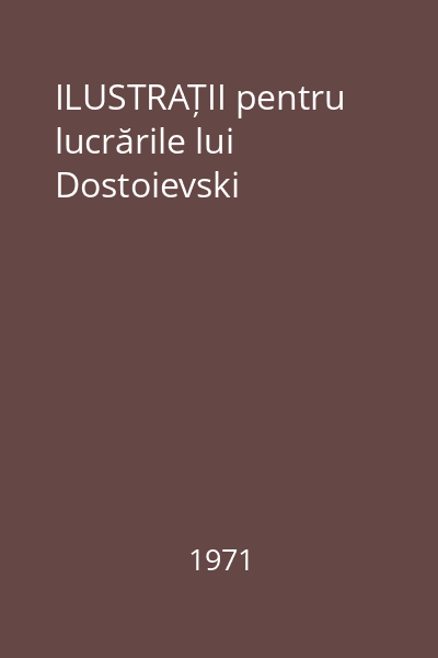 ILUSTRAȚII pentru lucrările lui Dostoievski