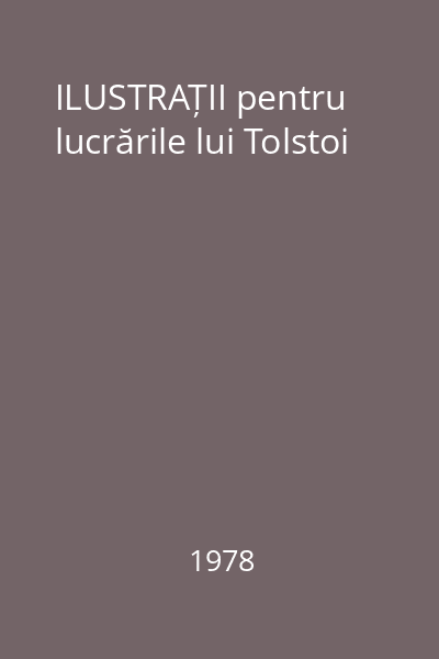 ILUSTRAȚII pentru lucrările lui Tolstoi