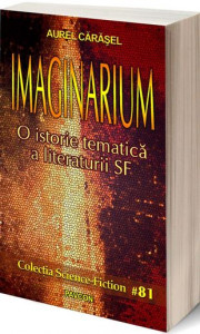 Imaginarium : o istorie tematică a literaturii SF