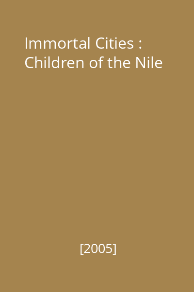 Immortal Cities : Children of the Nile
