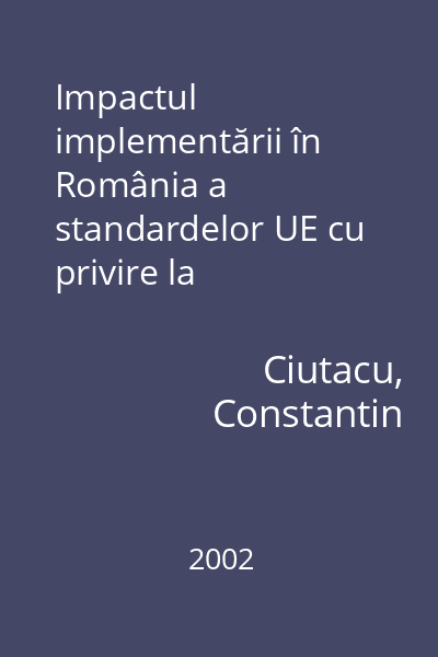 Impactul implementării în România a standardelor UE cu privire la accidentele majore care implică substanţe periculoase
