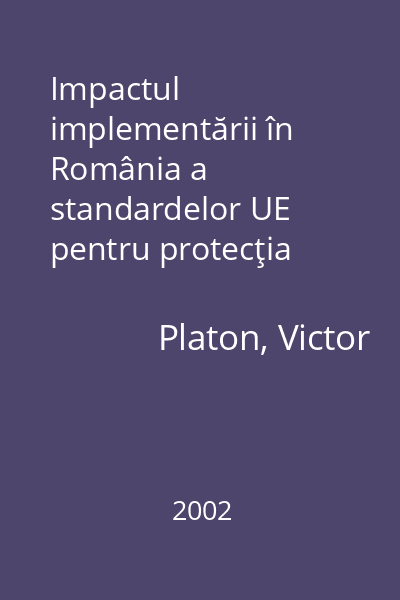 Impactul implementării în România a standardelor UE pentru protecţia mediului înconjurător cu privire la poluarea atmosferică