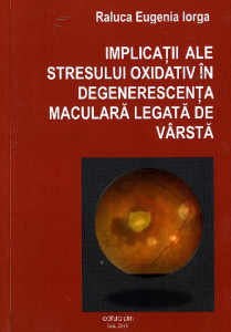 Implicații ale stresului oxidativ în degenerescența maculară legată de vârstă