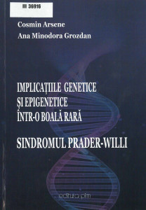 Implicaţiile genetice şi epigenetice într-o boală rară : sindromul Prader-Willi