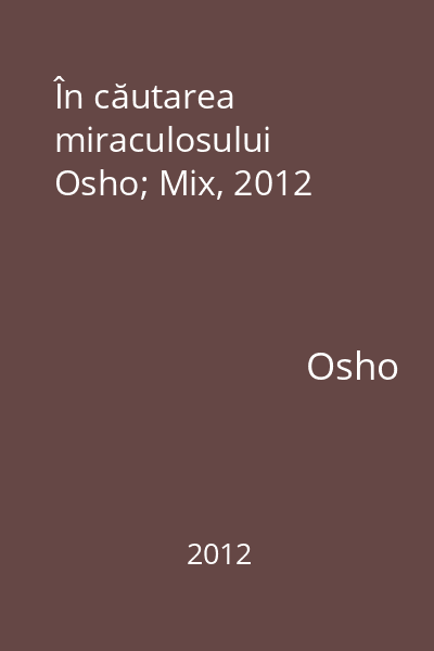 În căutarea miraculosului   Osho; Mix, 2012