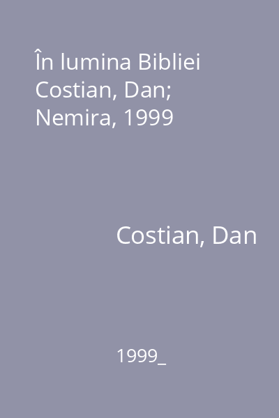 În lumina Bibliei   Costian, Dan; Nemira, 1999