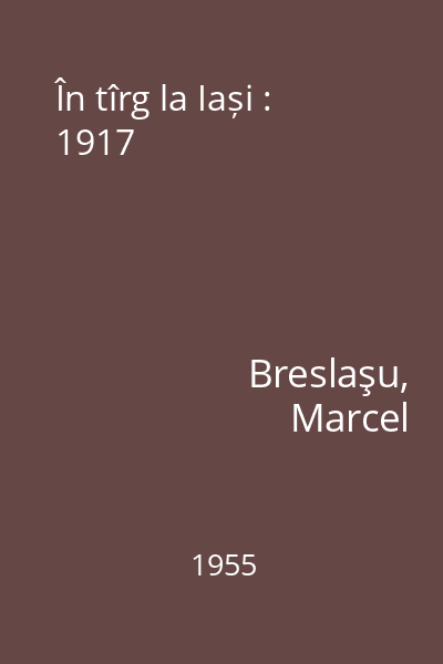 În tîrg la Iași : 1917