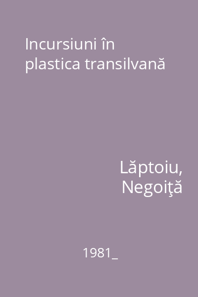 Incursiuni în plastica transilvană