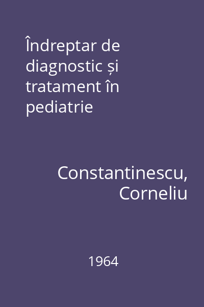 Îndreptar de diagnostic și tratament în pediatrie