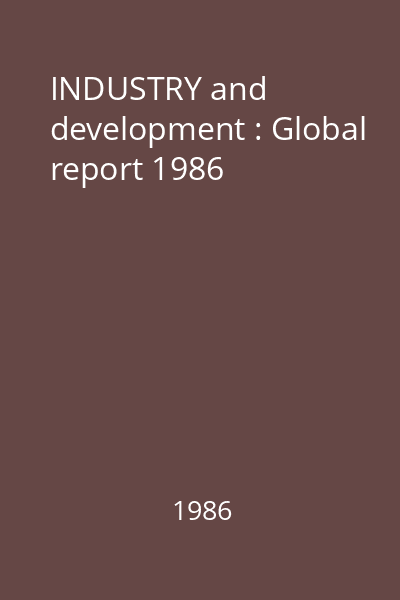 INDUSTRY and development : Global report 1986