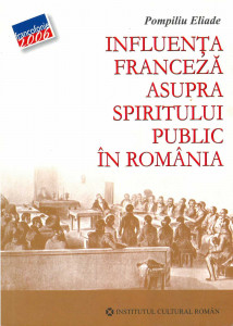 Influenţa franceză asupra spiritului public în România : Originile : studiu asupra stării societăţii româneşti în vremea domniilor fanariote