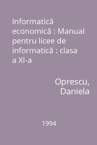Informatică economică : Manual pentru licee de informatică : clasa a XI-a