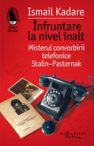 Înfruntare la nivel înalt : Misterul convorbirii telefonice Stalin-Pasternak : [roman]