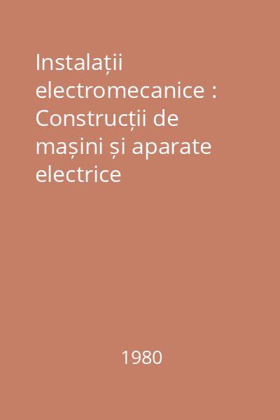 Instalații electromecanice : Construcții de mașini și aparate electrice