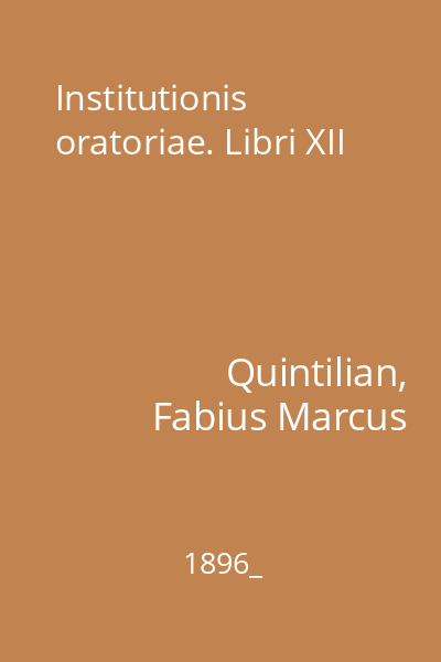 Institutionis oratoriae. Libri XII