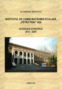 Institutul de Chimie Macromoleculară "Petru Poni" Iaşi : activitate ştiinţifică: 2013-2020