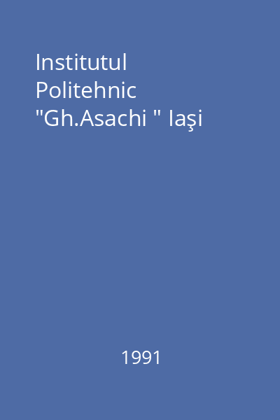 Institutul Politehnic "Gh.Asachi " Iaşi